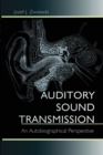 Auditory Sound Transmission : An Autobiographical Perspective - Book
