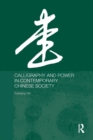 Calligraphy and Power in Contemporary Chinese Society - Book