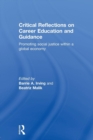 Critical Reflections on Career Education and Guidance : Promoting Social Justice within a Global Economy - Book