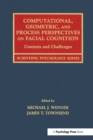 Computational, Geometric, and Process Perspectives on Facial Cognition : Contexts and Challenges - Book