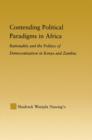 Contending Political Paradigms in Africa : Rationality and the Politics of Democratization in Kenya and Zambia - Book