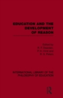 Education and the Development of Reason (International Library of the Philosophy of Education Volume 8) - Book