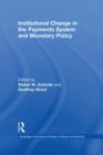 Institutional Change in the Payments System and Monetary Policy - Book