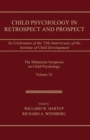 Child Psychology in Retrospect and Prospect : in Celebration of the 75th Anniversary of the institute of Child Development - Book