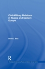 Civil-Military Relations in Russia and Eastern Europe - Book