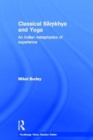 Classical Samkhya and Yoga : An Indian Metaphysics of Experience - Book
