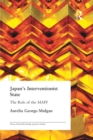 Japan's Interventionist State : The Role of the MAFF - Book