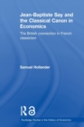 Jean-Baptiste Say and the Classical Canon in Economics : The British Connection in French Classicism - Book