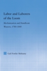 Labor and Laborers of the Loom : Mechanization and Handloom Weavers, 1780-1840 - Book