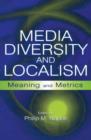 Media Diversity and Localism : Meaning and Metrics - Book