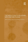 The Middle East's Relations with Asia and Russia - Book