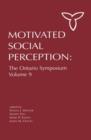 Motivated Social Perception : The Ontario Symposium, Volume 9 - Book