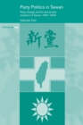 Party Politics in Taiwan : Party Change and the Democratic Evolution of Taiwan, 1991-2004 - Book
