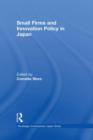 Small Firms and Innovation Policy in Japan - Book