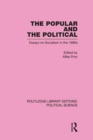 The Popular and the Political Routledge Library Editions: Political Science Volume 43 - Book