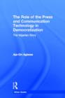 The Role of the Press and Communication Technology in Democratization : The Nigerian Story - Book