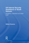 US Internal Security Assistance to South Vietnam : Insurgency, Subversion and Public Order - Book