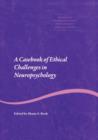 A Casebook of Ethical Challenges in Neuropsychology - Book