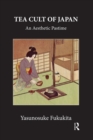 Tea Cult Of Japan : An Aesthetic Pastime - Book