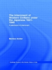 The Internment of Western Civilians under the Japanese 1941-1945 : A patchwork of internment - Book