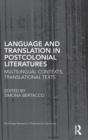 Language and Translation in Postcolonial Literatures : Multilingual Contexts, Translational Texts - Book