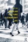 From Popular Culture to Everyday Life - Book
