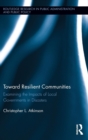 Toward Resilient Communities : Examining the Impacts of Local Governments in Disasters - Book
