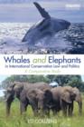 Whales and Elephants in International Conservation Law and Politics : A Comparative Study - Book
