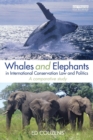 Whales and Elephants in International Conservation Law and Politics : A Comparative Study - Book