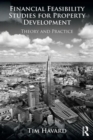 Financial Feasibility Studies for Property Development : Theory and Practice - Book