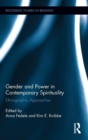 Gender and Power in Contemporary Spirituality : Ethnographic Approaches - Book