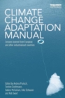 Climate Change Adaptation Manual : Lessons learned from European and other industrialised countries - Book