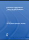 International Relations Theory and Philosophy : Interpretive dialogues - Book