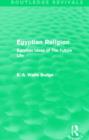 Egyptian Religion (Routledge Revivals) : Egyptian Ideas of The Future Life - Book