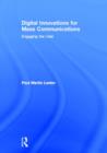 Digital Innovations for Mass Communications : Engaging the User - Book