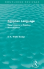 Egyptian Language (Routledge Revivals) : Easy Lessons in Egyptian Hieroglyphics - Book