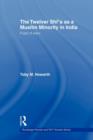 The Twelver Shi'a as a Muslim Minority in India : Pulpit of Tears - Book