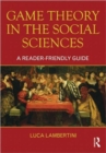 Game Theory in the Social Sciences : A Reader-friendly Guide - Book