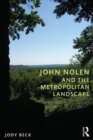 John Nolen and the Metropolitan Landscape - Book