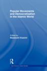 Popular Movements and Democratization in the Islamic World - Book