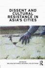 Dissent and Cultural Resistance in Asia’s Cities - Book