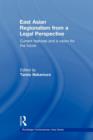 East Asian Regionalism from a Legal Perspective : Current features and a vision for the future - Book