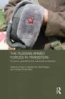 The Russian Armed Forces in Transition : Economic, geopolitical and institutional uncertainties - Book