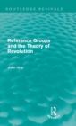 Reference Groups and the Theory of Revolution (Routledge Revivals) - Book
