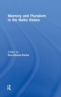 Memory and Pluralism in the Baltic States - Book
