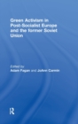 Green Activism in Post-Socialist Europe and the Former Soviet Union - Book