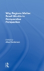 Why Regions Matter: Small Worlds in Comparative Perspective - Book