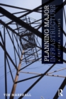 Planning Major Infrastructure : A Critical Analysis - Book