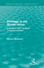 Privilege in the Soviet Union (Routledge Revivals) : A Study of Elite Life-Styles under Communism - Book