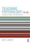 Teaching Psychology 14-19 : Issues and Techniques - Book